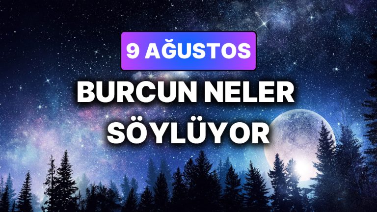 Günlük Burç Yorumuna Göre 9 Ağustos Pazar Günün Nasıl Geçecek? - Onedio